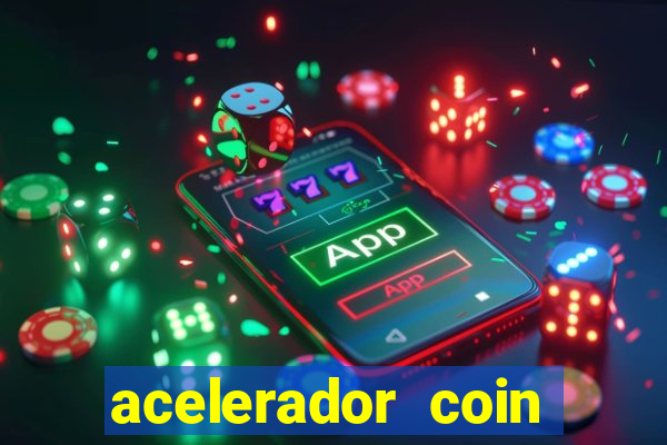 acelerador coin master 2024